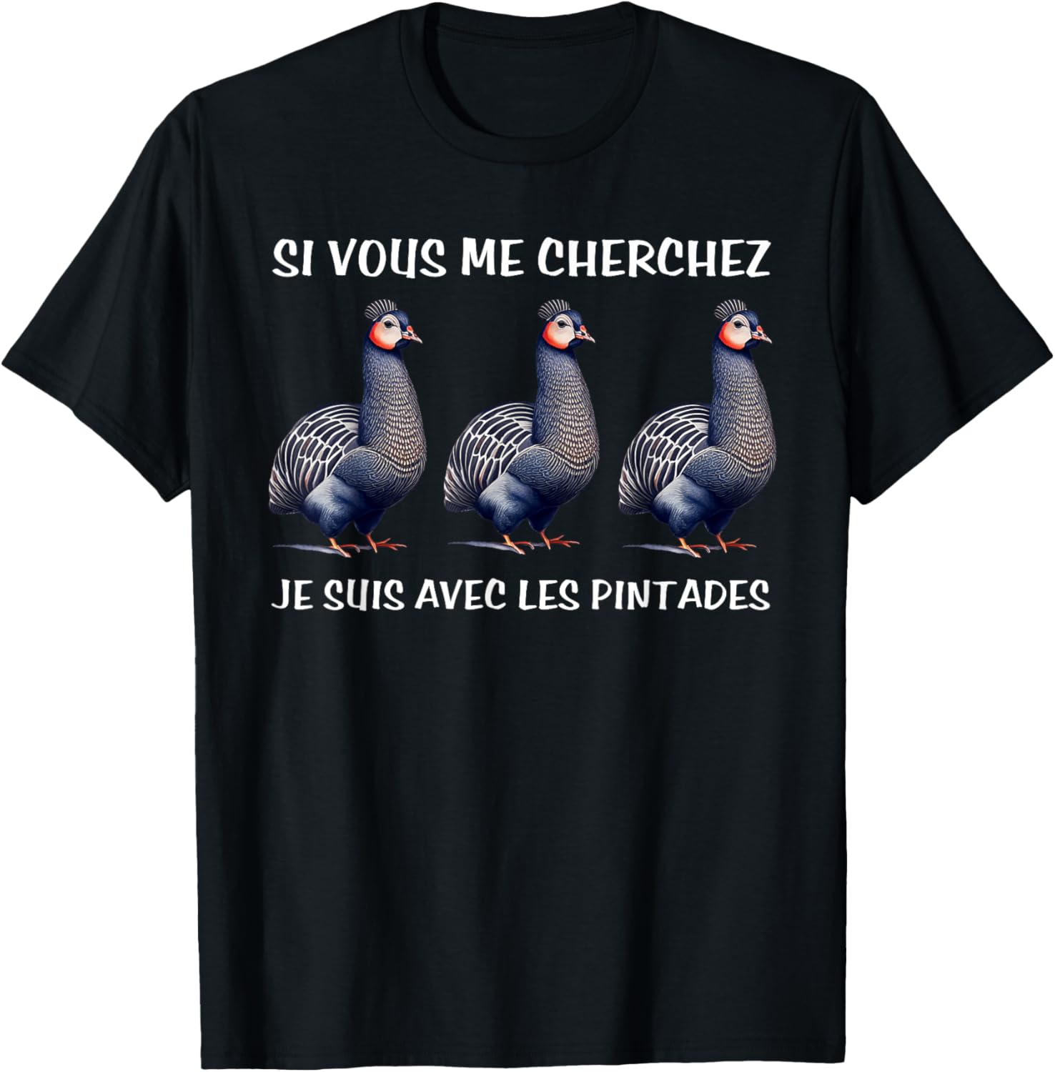 Humour pintades agriculteur élevage animal drôle T-Shirt